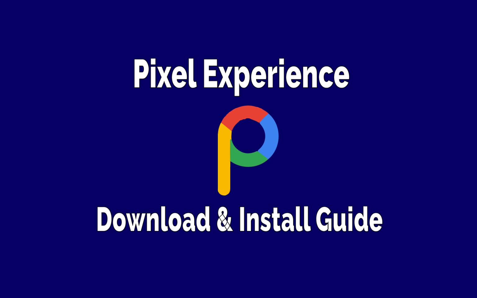 How To Install Pixel Experience ROM On Your Phone TechSphinx