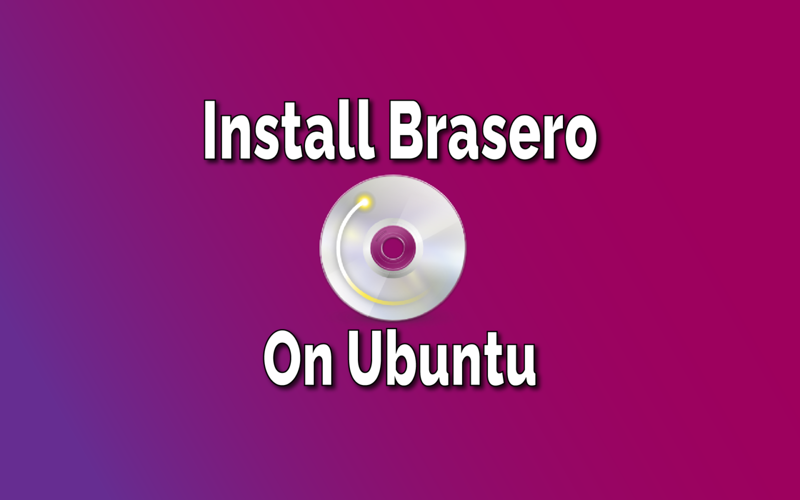 Как установить brasero ubuntu