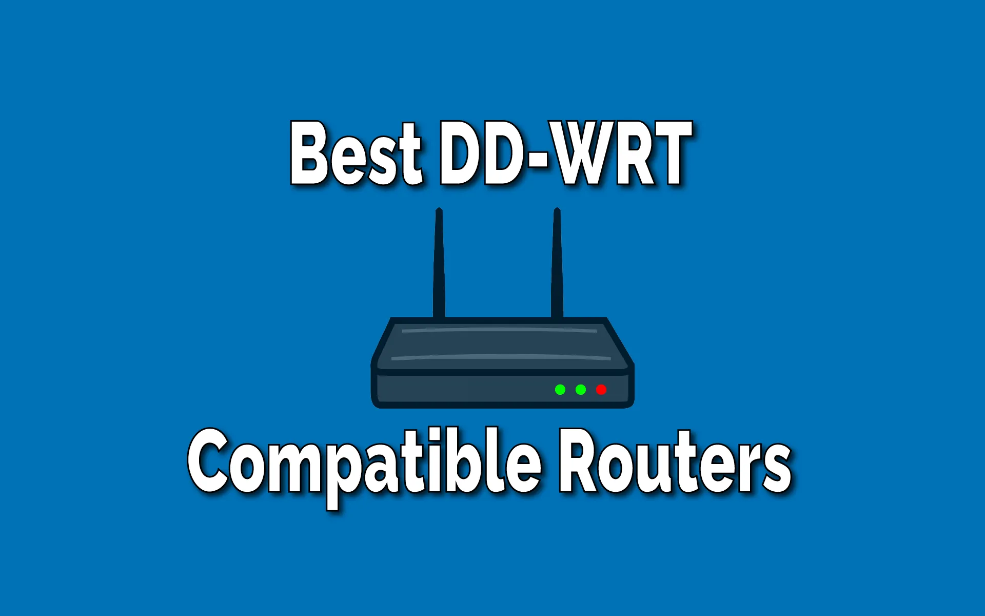 Hoorzitting Vrijwillig Gewoon Best DD-WRT Router You Can Buy in 2022 - TechSphinx