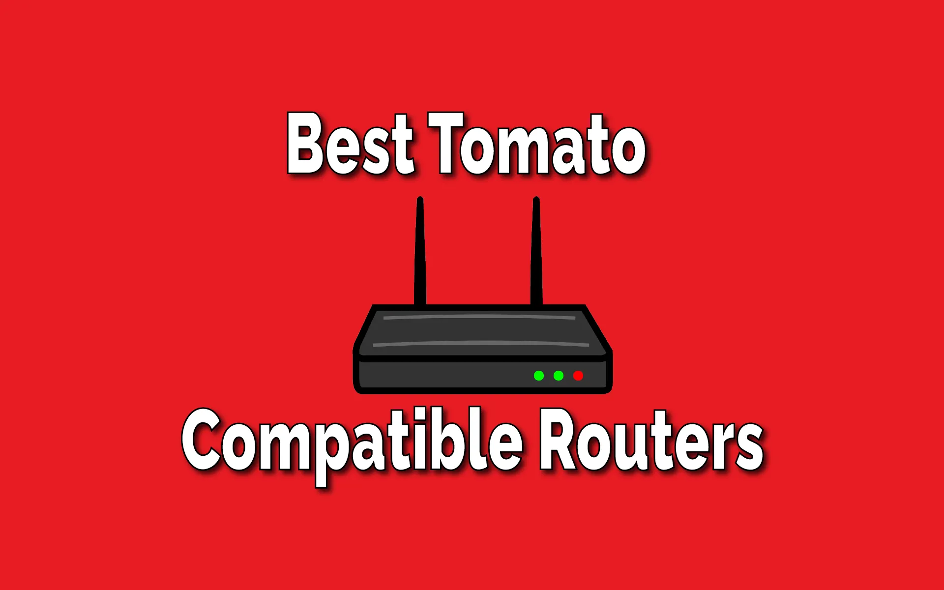 Aanbevolen Geweldig Trekker Best Tomato Routers You Can Buy in 2022 - TechSphinx