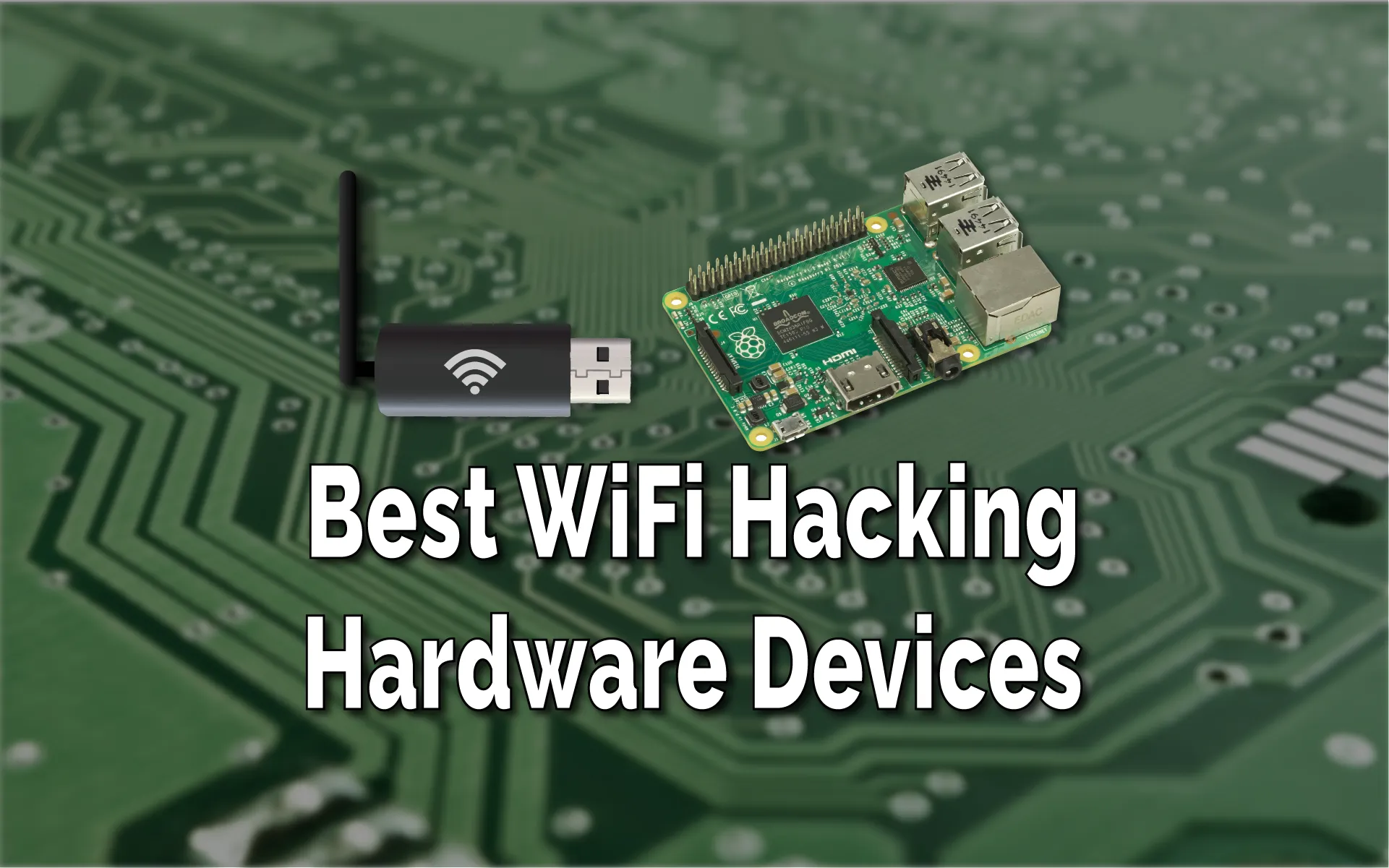 Best WiFi Hacking Hardware Devices TechSphinx