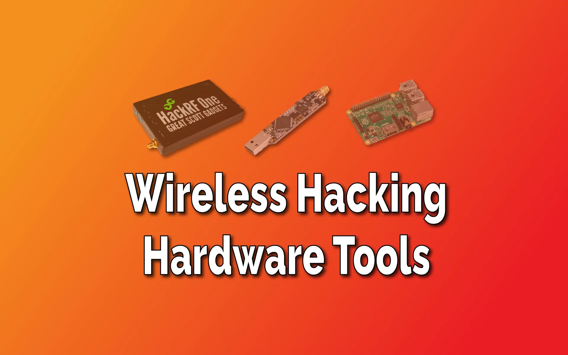 11 Best Wireless Hacking Hardware Tools Techsphinx