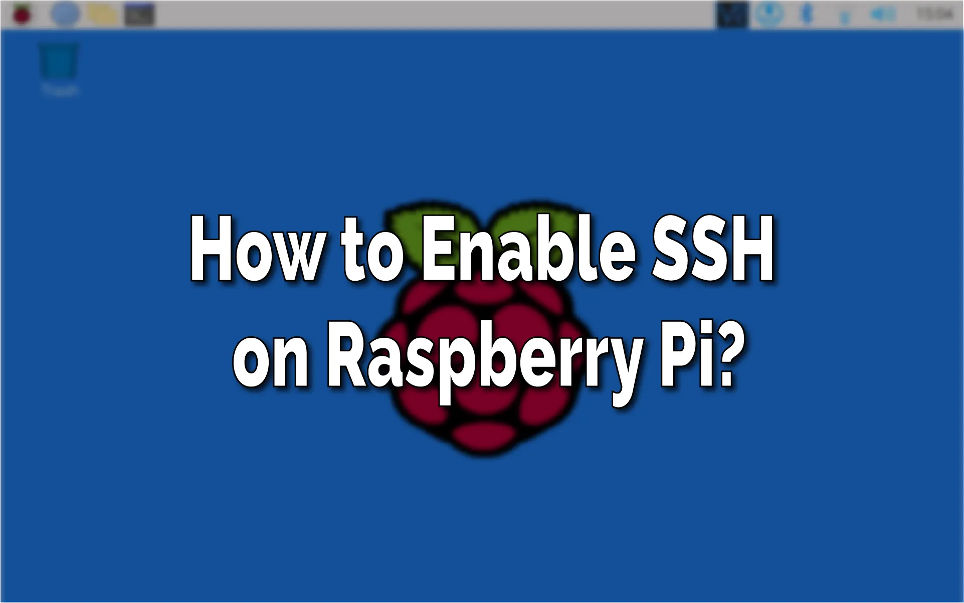 How to Enable SSH on Raspberry Pi? TechSphinx