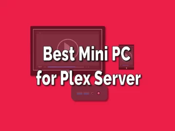 Mini PC for Plex Server