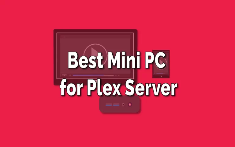 Mini PC for Plex Server